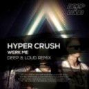 Hyper Crush - Werk Me