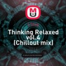 LStep - Thinking Relaxed vol.4 (Chillout mix)