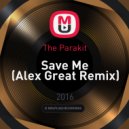 The Parakit - Save Me (Alex Great Remix)