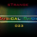 sTrange - Musical Show 023 Part. 1 (Podcast)