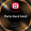 AnfimOFF - Party Hard (mix)