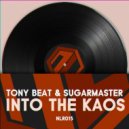 Tony Beat, Sugarmaster - Into the Kaos