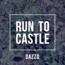 Dazzo - Run To Castle (Original Mix)
