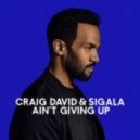Craig David & Sigala - Ain't Giving Up