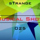 sTrange - Musical Show 025