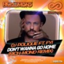 DJ Polique ft. FYI - Don\'t Wanna Go Home (Rich-Mond Remix)