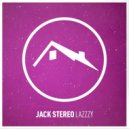 Jack Stereo - Lazzzy