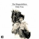 The Shapeshifters - Only You (Jake Bugajski Remix)