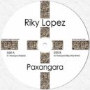 Riky Lopez - Paxangara (Migue Boy Remix)