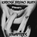 Kadosh & Bruno Alves - Vampires (Original Mix)