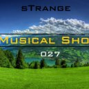 sTrange - Musical Show 027 (PodcasT)