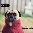 21D - House sandwich mix (live mix)