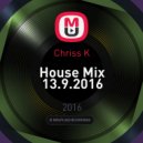 Chriss K - House Mix 13.9.2016 ()