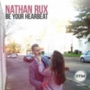 Nathan Rux - Be Your Heartbeat