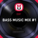DXF - BASS MUSIC MIX #1 ()