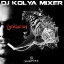 Dj Kolya Mixer - Destruction (Original mix)
