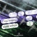 Andy Pitch - You Think (Original mix)