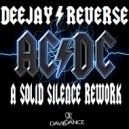 Deejay Reverse - A Solid Silence Rework (Radio Edit)