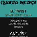 B. Twist - We Are Here In Soul (Original Mix)