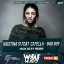 Kristina Si feat. Capella - Bad Boy (Nick Stay Radio Remix)