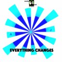 AJ - Everything Changes (Original Mix)