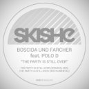 Boscida und Farcher & Polo D - The Party Is Still Over (feat. Polo D) (Original Mix)