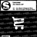 Lexvaz - Am Back (Original mix)