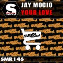 Jay Mocio - Your Love (Original Mix)