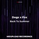 Dogs x Fox - Back To Summer (Original Mix)