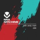 Andy Mart - Mix Machine 288 (14 Sep 2016)