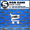 Dom Kane - Acid Face (Original Mix)