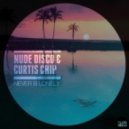Nude Disco & Curtis Chip - Never B Lonely