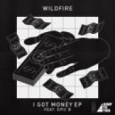 Wildfire - I Got Money feat. Epic B (Supa Sprung Remix)