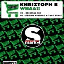 Khriztoph R - Whaa!! (Original Mix)