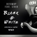 Defqwop & Strix - Black & White (feat. Strix) (Dirty Play & Skytone Remix) (Dirty Play & Skytone Remix)