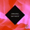 Cobra Effect - Don\'t Pass Go (Original Mix)