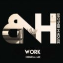 Brother N House - Work