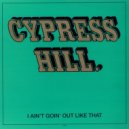 Cypress Hill - I Ain\'t Goin\' Out Like That (Skapes Booty)
