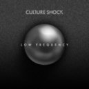 Culture Shock - Low Frequency