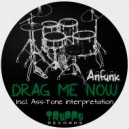 Anfunk - Drag Me Now