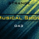 sTrange - Musical Show 043