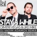 Dimitri Vegas & Like Mike - Stay a While