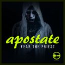 Fear The Priest - Apostate