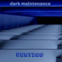 Dark Maintenance - Vertigo (Blender Mix)