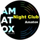 Amatox - Night Club (Original Mix)