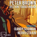 Peter Brown - Just Ain\'t Good Enough (NerveStrain Remix)