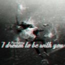 ProstoJonny - I dream to be with you