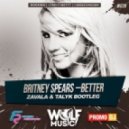 Britney Spears - Better (Zavala & Talyk Bootleg)
