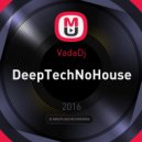 VadaDj - DeepTechNoHouse ()