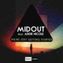 Midout Ft. Addie Nicole - We\'re Just Getting Started (Midout Extended Remix)
